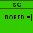 Green background with repeated pixelated text 'SO' above and 'BORED =[' below, arranged in a pattern