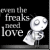 Pixelated black-and-white icon with text 'Freaks need love' and a stylized figure on the right.