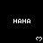 Black background with white pixelated text 'HAHA' and heart symbols arranged in a pattern