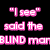 "I see" said the BLIND man as the man with no legs walked away. Pink text on black background.