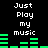 Black background with white pixelated text 'Just Play my music' and green horizontal bars that change height