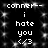 Black background with white pixelated text reading 'conner-- i hate you </3' repeated in two , surrounded by scattered light speckles