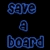 Two side-by-side pixelated text displays on black background, left blue 'Save a Board' and right purple 'Ride a Skater', both with rounded blocky lettering.