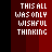 Four identical pixelated display white text on red and black striped backgrounds, each reading "THIS ALL WAS ONLY WISHFUL THINKING" in blocky capital letters