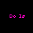 Four identical pink pixelated text instances of 'Do Is' arranged in a on a black background