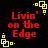 Red pixelated text "Livin' on the Edge" appears in four quadrants against a black background, each with yellow square corner decorations.