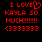 Red pixelated text on black background reads 'I LOVE KAYLA SO MUCH!!!!!!! (333333' with a heart symbol replacing 'O' in 'LOVE' on the left side of the image.