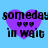 Purple heart-shaped background with black text 'someday someday' above three small hearts and 'i'll wait' below, on light blue backdrop.