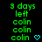 Green pixelated text on black background displays '3 days left' above repeated 'colin', with a blue heart symbol appearing in the rightmost frame.