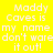 Pixelated text displays 'Maddy Caves is my name don't ware it out!' across four colored with no visible animation changes