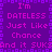 Pixelated purple background with pink text repeating 'I'm DATELESS Just Like Chance And it SUKS' in a pattern, bordered by a purple square pattern