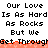 Pixelated text repeats 'Our Love Is As Hard As Rocks But We Get Through' across three with orange pixelated underline, some sections grayed out