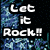 Pixelated text 'Let It Rock!!' in white block letters on a black background with blue and teal pixelated patterns.