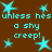 Brown background with cyan text and star shapes; repeated phrase 'unless hes unless hes a shy creep!' in pixelated font.