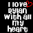 Pixelated text reads "I LOVE Dylain with all my heart" with a red heart symbol replacing the 'O' in LOVE on the left side of the image.
