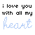 Pixelated text reads "i love you with all my heart" in black and light blue on white background, two identical copies side-by-side.
