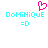 Pixelated cyan text 'DoMiNiQuE' with '=O' emoticon below, pink heart symbol above left text; identical right side lacks heart.