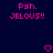 Dark blue background with pink pixelated text reading "Psh. JELOUS!!" on both sides and two pink heart symbols at the bottom center.