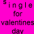 A static image with a bright pink background displaying repeated text in black pixelated font, including "single for valentines day" and variations of the word "single." The bottom-right corner shows a solid gray rectangle.