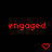 Red pixelated text 'engaged' appears twice on a black background with two red heart icons below.