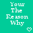 Pixelated white text on a teal background reads 'Your The Reason Why' with two pixel hearts below, one heart slightly larger than the other.