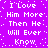 Purple background with white pixelated text repeating 'I Love Him More Then He Will Ever Know' in a pattern, surrounded by small white dots