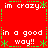 Red background with white text and green asterisks forming a repeating pattern of 'im crazy' and 'in a good way!!'.