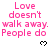 Pixelated pink text repeats 'Love doesn't walk away. People do' with black heart symbols on white background, partially cropped at bottom right.