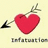 A static image shows a red heart pierced by an arrow on a light yellow background with the word 'Infatuation' below it, alongside text defining the term as a state of being completely away by unreasoning passion or love.