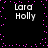 Black background with four instances of 'Lara Holly' text in white pixelated font, surrounded by scattered pink square pixels.