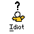 Pixelated icon shows a yellow-shirted figure with outstretched arms under a question mark, labeled 'Idiot' below.