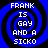 Four identical blue and black spiral-patterned icons with white pixelated text reading "FRANK IS GAY AND A SICKO" arranged in a