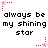 Pixelated text repeats 'always be my shining star' with pink star accents on white background.