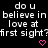 Black background with white pixelated text repeating 'do u believe in love at first sight?' and two pink heart symbols below.