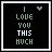 Six pixel-art display "I LOVE YOU THIS MUCH" text with a heart symbol, each showing different letter spacing and heart state
