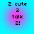 Four identical pixelated text icons arranged in a on a cyan background with pink gradient halos, each displaying "2 cute 2 talk 2!" in black pixel font