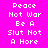 Pixelated text on a bright pink background with black rectangular sections, displaying phrases like Peace Not War Be A Slut Not A Hore in white block letters.