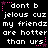 Black background with white pixelated text reading "dont b jelous cuz my friendz are hotter than urs" and pink star symbols at corners.