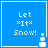 Blue square icon with white text 'Let It Snow!' and a small snowman graphic, animated to cycle through four distinct snowman positions.