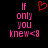 Pixelated pink text 'IF only you knew<8' on black background with red heart symbol above left text block.