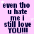 A static image with a light purple background displays repeated text in dark blue pixelated font, each instance reading "even tho u hate me i still love YOU!!!" accompanied by small white stars.