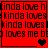 Red background with repeated text "kinda love h kinda loves kinda loves loves me b" and pixelated heart symbols in four quadrants.