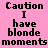 A 4-frame animated contact sheet showing pixelated text "Caution I have blonde moments" on alternating pink and cyan backgrounds with a blue background in the bottom-right frame.