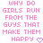 Pixelated text in pink and blue reads 'WHY DO GIRLS RUN FROM THE GUYS THAT MAKE THEM HAPPY' with a purple heart, next to 'AND FIGHT FOR THE ONES THAT MAKE THEM CRY' with a green heart.