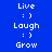 Blue background displays three of white text with smiley faces, each containing 'Live', 'Laugh', and 'Grow' in sequence