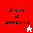 A four- displays 'steve is awesome' text with a white star on red background and a red star on white background