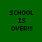 Green background with pixelated text 'SCHOOL IS OVER!!!' displayed in four white rectangular arranged in a