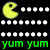 Yellow Pac-Man character with black eye on black background, surrounded by white dots and green "yum yum" text below.