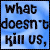 A static image with blue gradient background displaying black pixelated text reading "what doesn't kill us, makes us stronger" in two