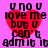 A static image with a bright pink background features four identical red heart shapes, each containing black text that reads "u no u love me but u can't admit it." The hearts are arranged in two of two